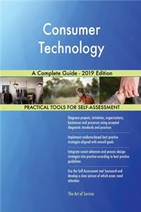 Consumer Technology A Complete Guide - 2019 Edition