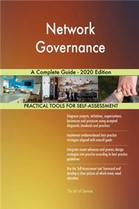Network Governance A Complete Guide - 2020 Edition