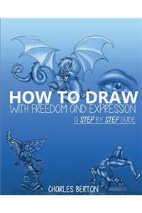 How to Draw with Freedom and Expression