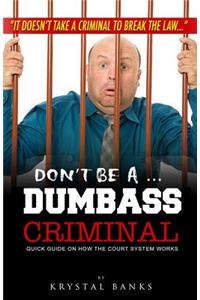 Don't Be a Dumbass Criminal
