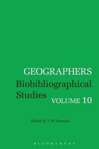 Geographers: v. 10: Biobibliographical Studies (Geographers: Biobibliographical Studies)