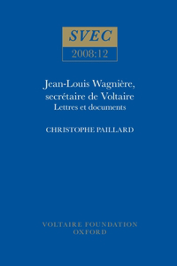 Jean-Louis Wagnière, Secrétaire de Voltaire