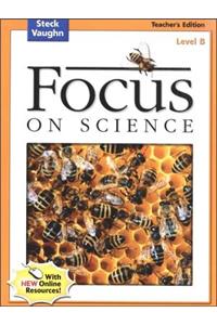 Steck-Vaughn Focus on Science: Teacher's Guide Level B 2004