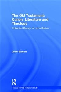 The Old Testament: Canon, Literature and Theology
