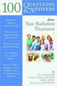 100 Questions & Answers About Your Radiation Treatment