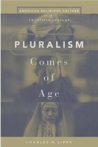 Pluralism Comes of Age American Religious Culture in the Twentieth Century