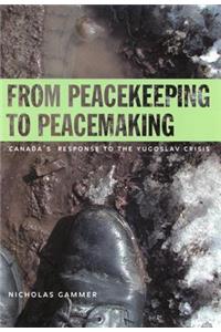 From Peacekeeping to Peacemaking