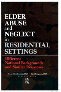 Elder Abuse and Neglect in Residential Settings