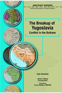 Breakup of Yugoslavia: Conflict in the Balkans