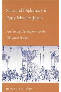 State and Diplomacy in Early Modern Japan: Asia in the Development of the Tokugawa Bakufu