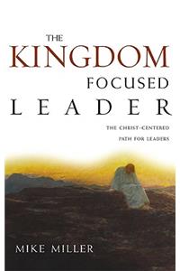 The Kingdom-Focused Leader
