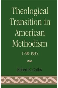 Theological Transition in American Methodism