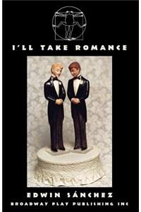 I'll Take Romance