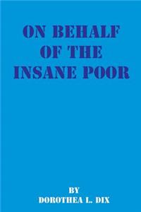 On Behalf of the Insane Poor