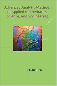 Advanced Analytic Methods in Applied Mathematics, Science and Engineering