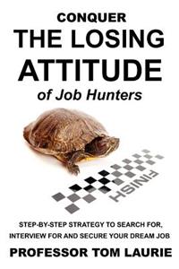 Conquer the Losing Attitude of Job Hunters
