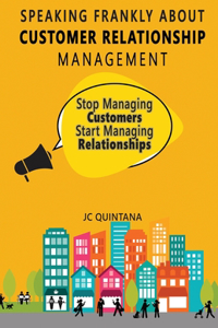 Speaking Frankly About Customer Relationship Management