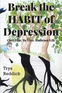 Break The Habit of Depression