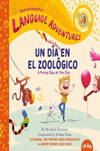 Ta-Da! Un Día Chistoso En El Zoológico (a Funny Day at the Zoo, Spanish/Español Language Edition)