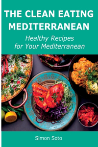 The Clean Eating Mediterranean