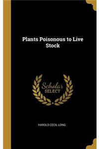Plants Poisonous to Live Stock