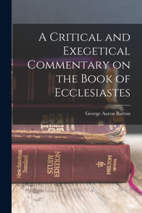 Critical and Exegetical Commentary on the Book of Ecclesiastes