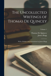 Uncollected Writings of Thomas de Quincey