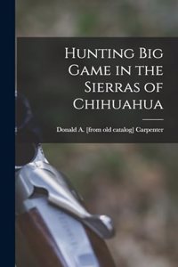 Hunting big Game in the Sierras of Chihuahua