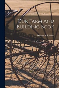 Our Farm And Building Book