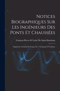 Notices Biographiques Sur Les Ingénieurs Des Ponts Et Chaussées