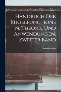 Handbuch Der Kugelfunctionen, Theorie Und Anwendungen, Zweiter Band