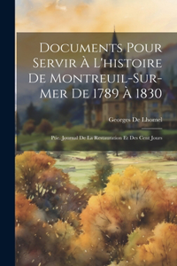 Documents Pour Servir À L'histoire De Montreuil-Sur-Mer De 1789 À 1830