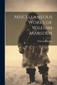 Miscellaneous Works of William Marsden