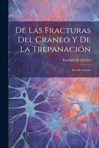 De Las Fracturas Del Cráneo Y De La Trepanación