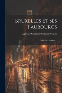 Bruxelles Et Ses Faubourgs