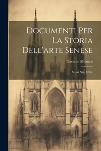 Documenti Per La Storia Dell'arte Senese