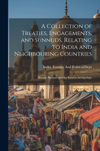 Collection of Treaties, Engagements, and Sunnuds, Relating to India and Neighbouring Countries