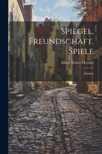 Spiegel, Freundschaft, Spiele