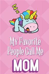 My Favorite People Call Me Mom
