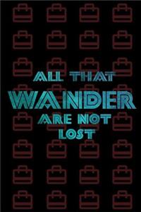 All That Wander Are Not Lost