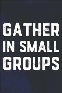 Gather In Small Groups