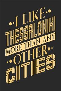 I Like Thessaloniki More Than Any Other Cities