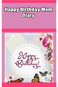 Happy Birthday Mom Diary