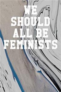 We Should All Be Feminists