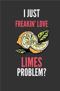 I Just Freakin' Love Limes