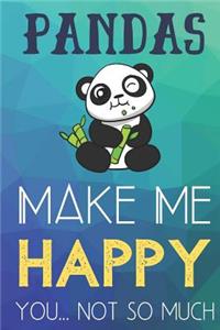 Pandas Make Me Happy You Not So Much
