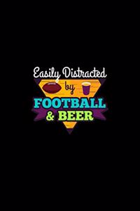 Easily Distracted By Football & Beer