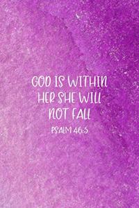 God Is Within Her She Will Not Fall Psalm 46