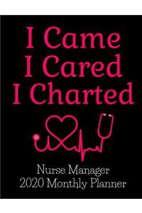 I Came I Cared I Charted Nurse Manager 2020 Monthly Planner