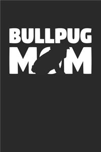 Bullpug Journal - Bullpug Notebook 'Bullpug Mom' - Gift for Dog Lovers